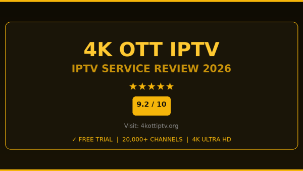 4K OTT IPTV Review 2026 — Free Trial, Pricing & Channels