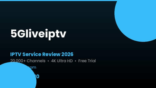 5Gliveiptv Review 2026 — Free Trial, Pricing & Channels