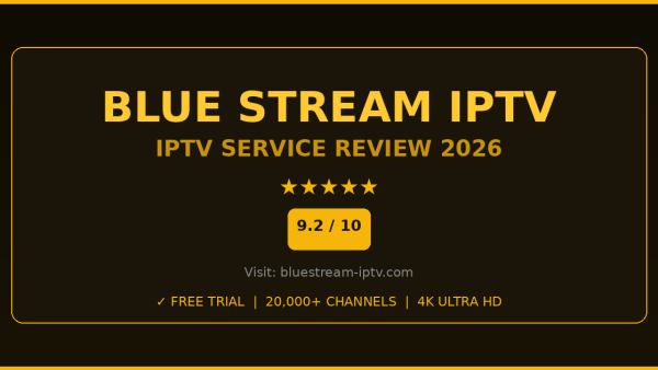Blue Stream IPTV Review 2026 — Free Trial, Pricing & Channels