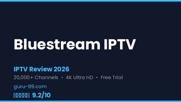 Bluestream IPTV Review 2026 — Free Trial, Pricing & Channels