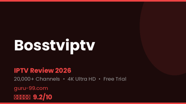 Bosstviptv Review 2026 — Free Trial, Pricing & Channels
