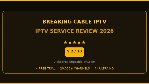 Breaking Cable IPTV Review 2026 — Free Trial, Pricing & Channels
