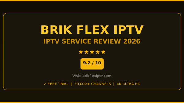 Brik Flex IPTV Review 2026 — Free Trial, Pricing & Channels