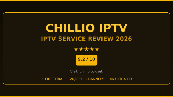 Chillio IPTV Review 2026 — Free Trial, Pricing & Channels