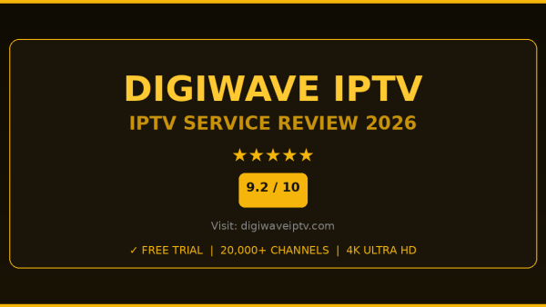Digiwave IPTV Review 2026 — Free Trial, Pricing & Channels