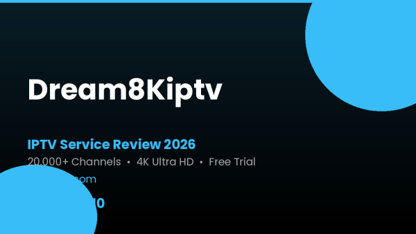 Dream8Kiptv Review 2026 — Free Trial, Pricing & Channels