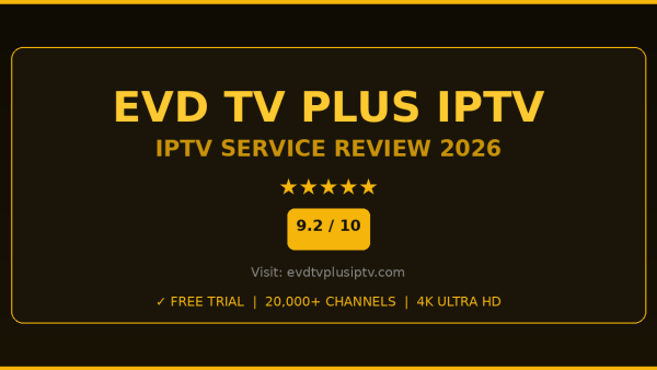 EVD TV Plus IPTV Review 2026 — Free Trial, Pricing & Channels