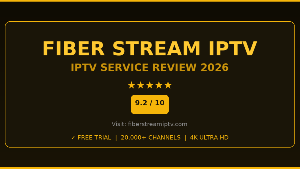 Fiber Stream IPTV Review 2026 — Free Trial, Pricing & Channels