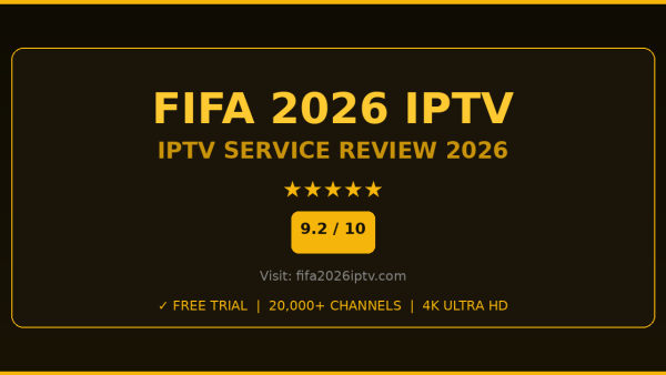 FIFA 2026 IPTV Review 2026 — Free Trial, Pricing & Channels