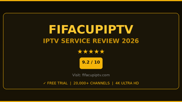 Fifacupiptv Review 2026 — Free Trial, Pricing & Channels