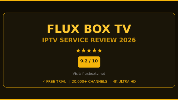 Flux Box TV Review 2026 — Free Trial, Pricing & Channels
