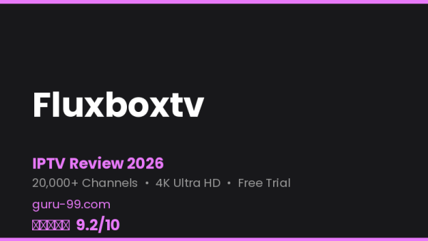 Fluxboxtv Review 2026 — Free Trial, Pricing & Channels
