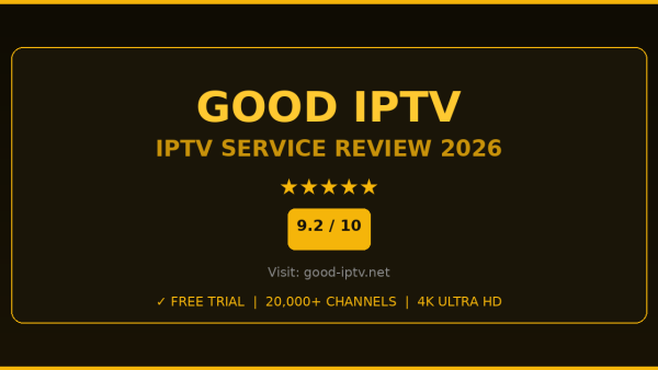 Good IPTV Review 2026 — Free Trial, Pricing & Channels