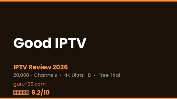 Good IPTV Review 2026 — Free Trial, Pricing & Channels