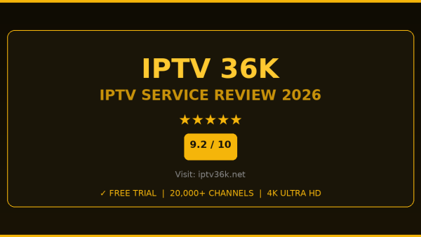 IPTV 36K Review 2026 — Free Trial, Pricing & Channels