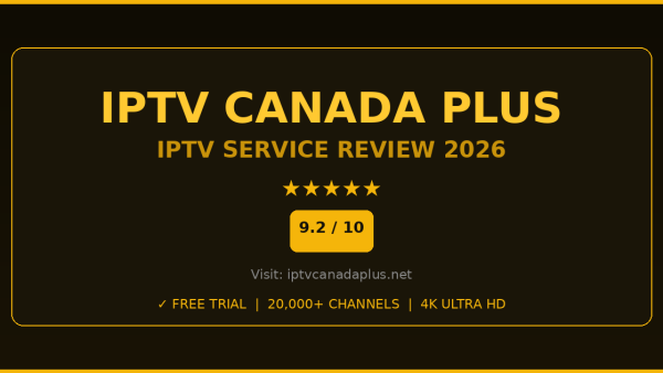 IPTV Canada Plus Review 2026 — Free Trial, Pricing & Channels