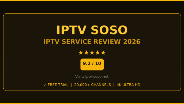 IPTV Soso Review 2026 — Free Trial, Pricing & Channels