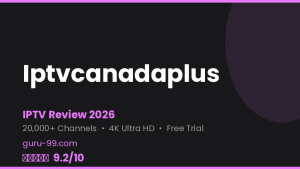 Iptvcanadaplus Review 2026 — Free Trial, Pricing & Channels