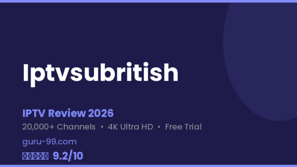 Iptvsubritish Review 2026 — Free Trial, Pricing & Channels