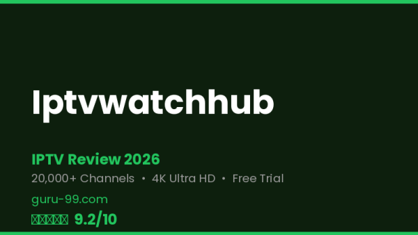 Iptvwatchhub Review 2026 — Free Trial, Pricing & Channels