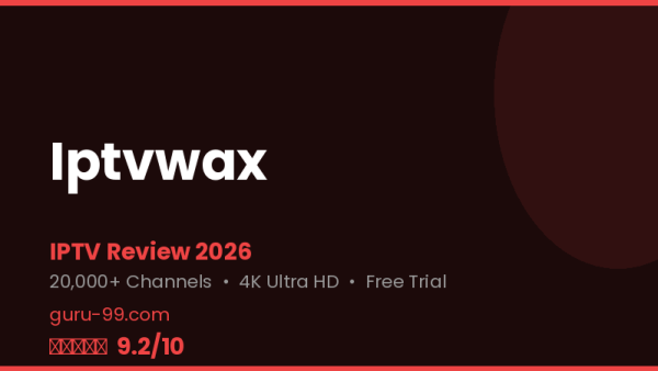 Iptvwax Review 2026 — Free Trial, Pricing & Channels