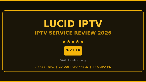 Lucid IPTV Review 2026 — Free Trial, Pricing & Channels