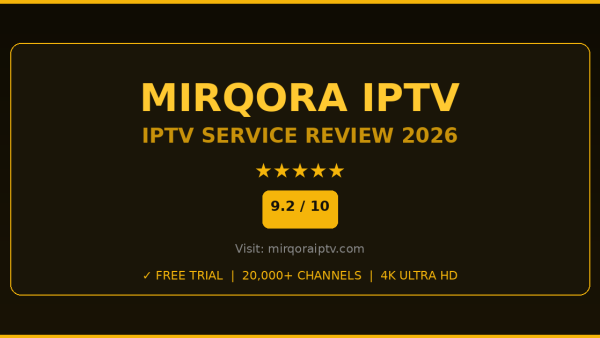 Mirqora IPTV Review 2026 — Free Trial, Pricing & Channels