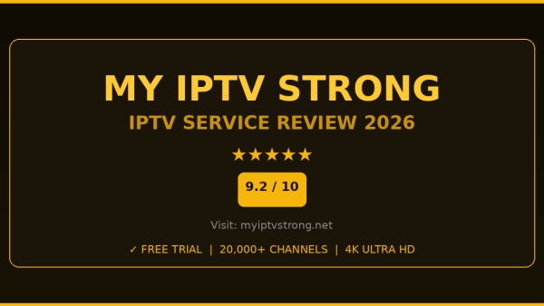 My IPTV Strong Review 2026 — Free Trial, Pricing & Channels