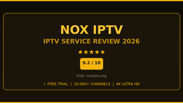Nox IPTV Review 2026 — Free Trial, Pricing & Channels
