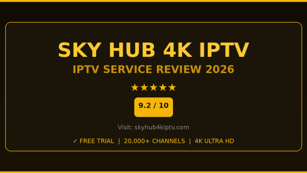 Sky Hub 4K IPTV Review 2026 — Free Trial, Pricing & Channels