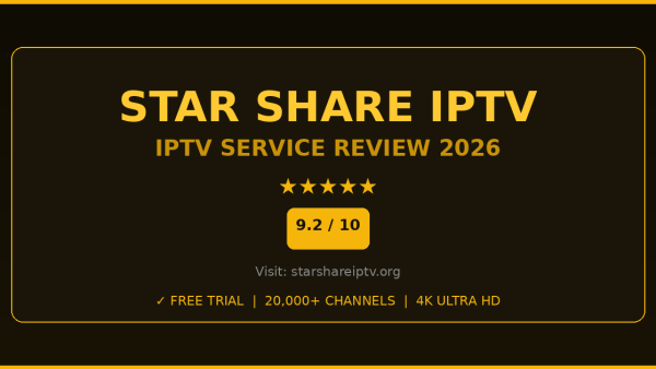 Star Share IPTV Review 2026 — Free Trial, Pricing & Channels