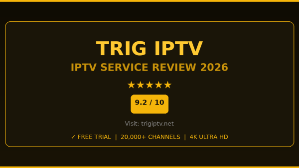 Trig IPTV Review 2026 — Free Trial, Pricing & Channels