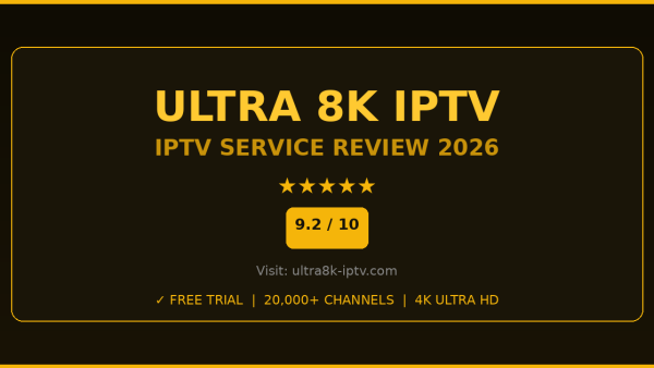 Ultra 8K IPTV Review 2026 — Free Trial, Pricing & Channels