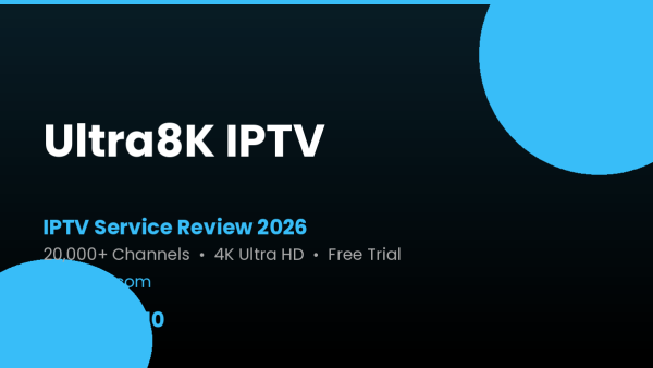 Ultra8K IPTV Review 2026 — Free Trial, Pricing & Channels