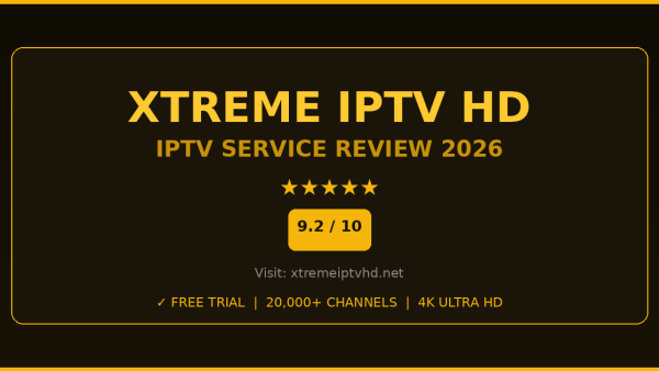 Xtreme IPTV HD Review 2026 — Free Trial, Pricing & Channels