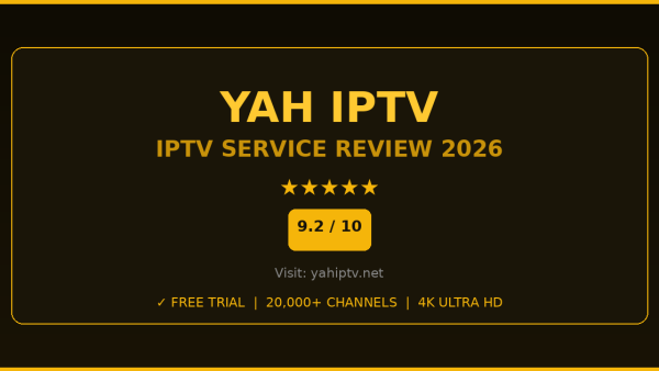 Yah IPTV Review 2026 — Free Trial, Pricing & Channels