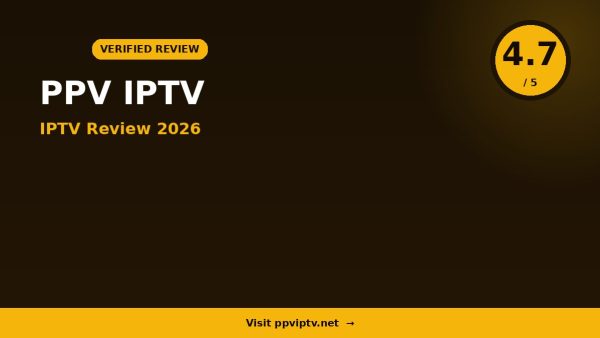 PPV IPTV Review 2026: Is It Worth It?