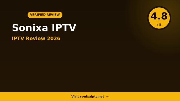 Sonixa IPTV Review 2026: Is It Worth It?