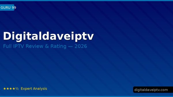 Digitaldaveiptv Review 2026 — Channels, Pricing & Honest Rating