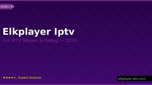 Elkplayer Iptv Review 2026 — Channels, Pricing & Honest Rating