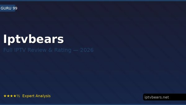 Iptvbears Review 2026 — Channels, Pricing & Honest Rating
