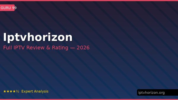 Iptvhorizon Review 2026 — Channels, Pricing & Honest Rating