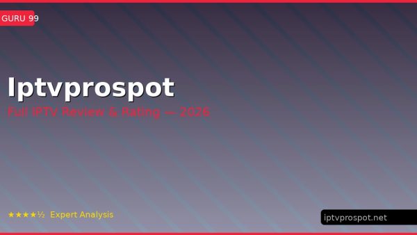 Iptvprospot Review 2026 — Channels, Pricing & Honest Rating