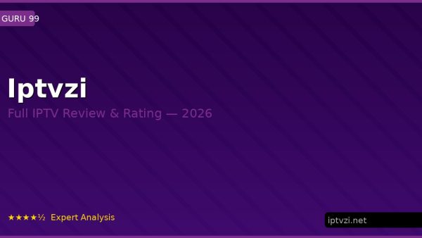 Iptvzi Review 2026 — Channels, Pricing & Honest Rating