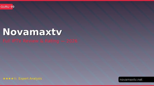 Novamaxtv Review 2026 — Channels, Pricing & Honest Rating