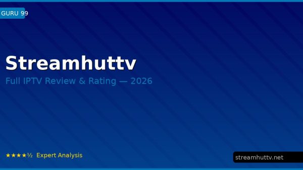 Streamhuttv Review 2026 — Channels, Pricing & Honest Rating