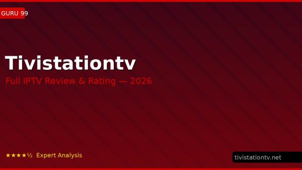 Tivistationtv Review 2026 — Channels, Pricing & Honest Rating