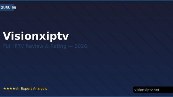 Visionxiptv Review 2026 — Channels, Pricing & Honest Rating