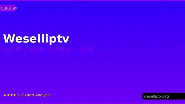 Weselliptv Review 2026 — Channels, Pricing & Honest Rating